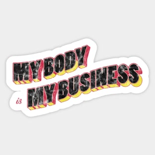 My Body is My Business Sticker